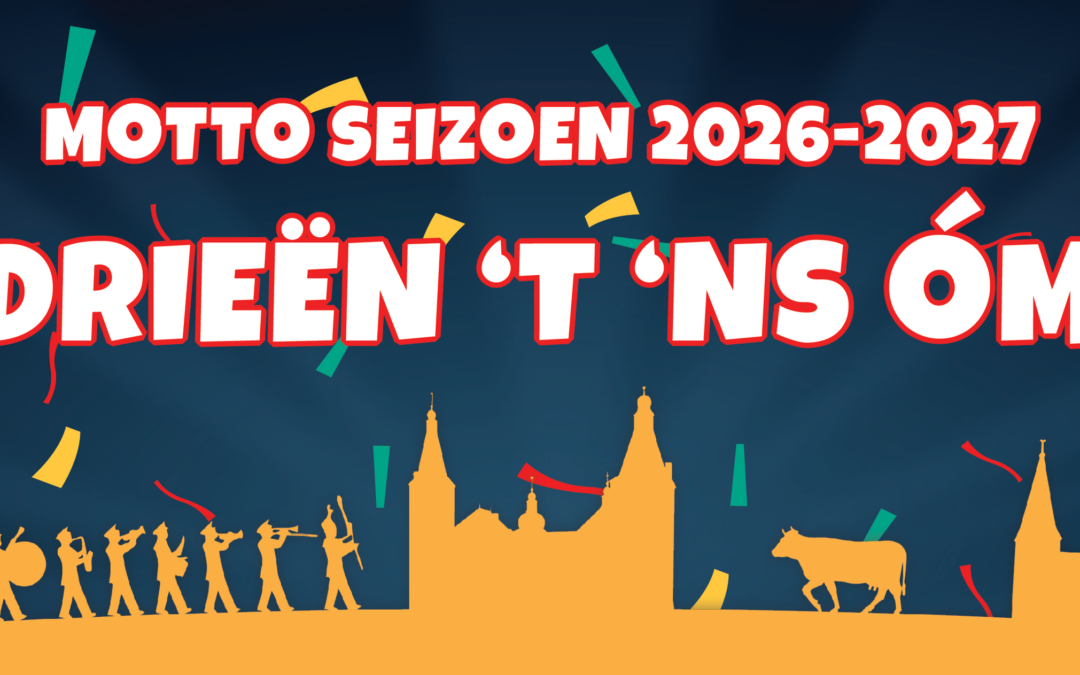 Motto 2026-2027: Drieën ‘t ‘ns óm.